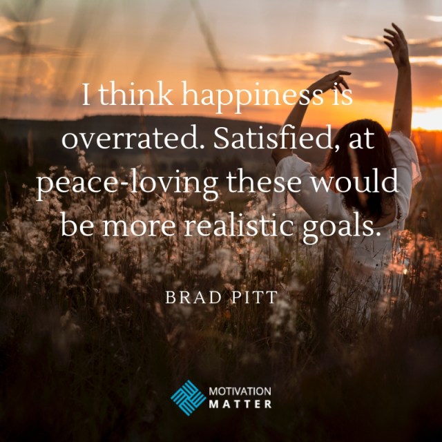 Brad Pitt Happiness Quote