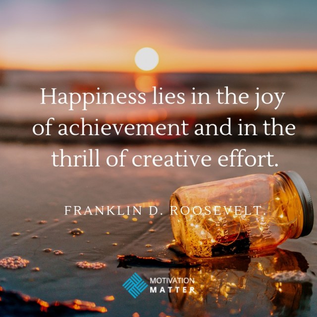 Franklin D. Roosevelt Happiness Quote