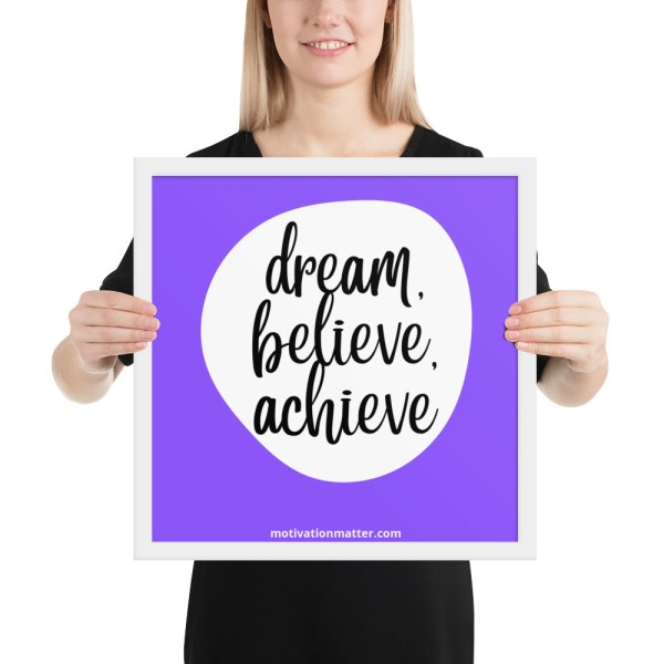 Framed photo paper poster of quote "Dream, Believe, Achieve" - Image 8