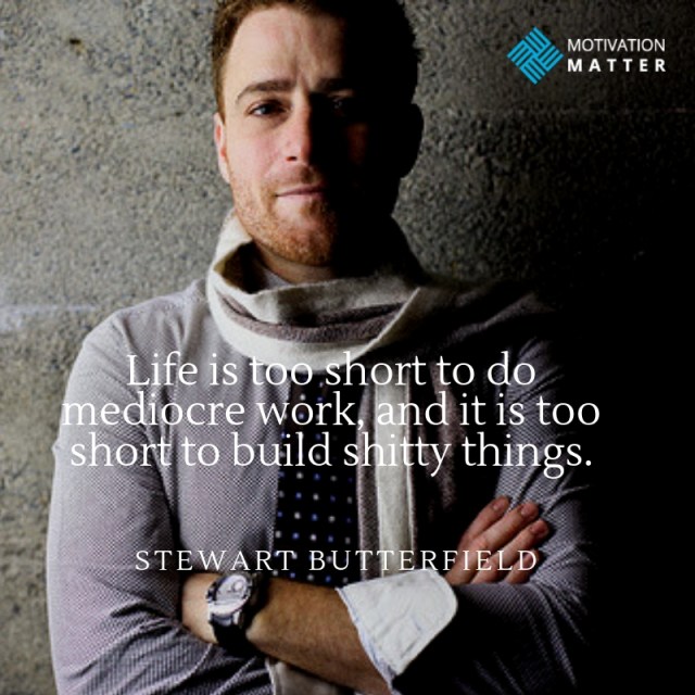 Stewart Butterfield Quote
