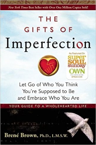 The Gifts of Imperfection by Brene Brown