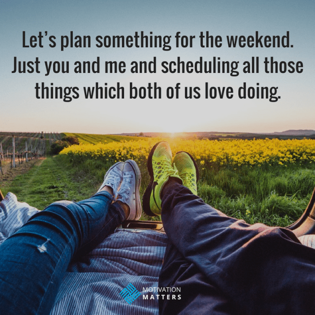 Weekend plan quote